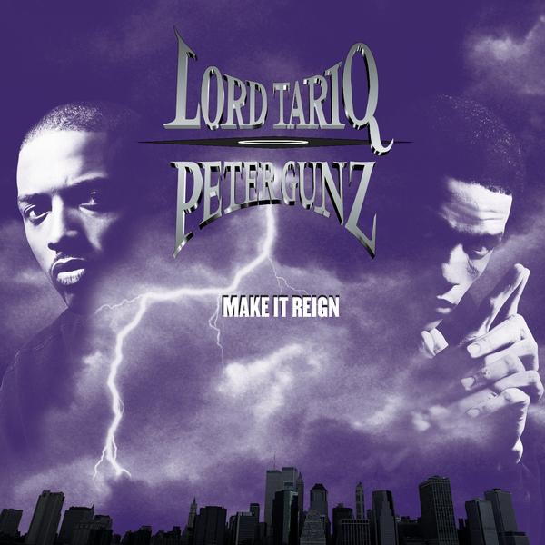 Lord Tariq and Peter Gunz - Make It Reign